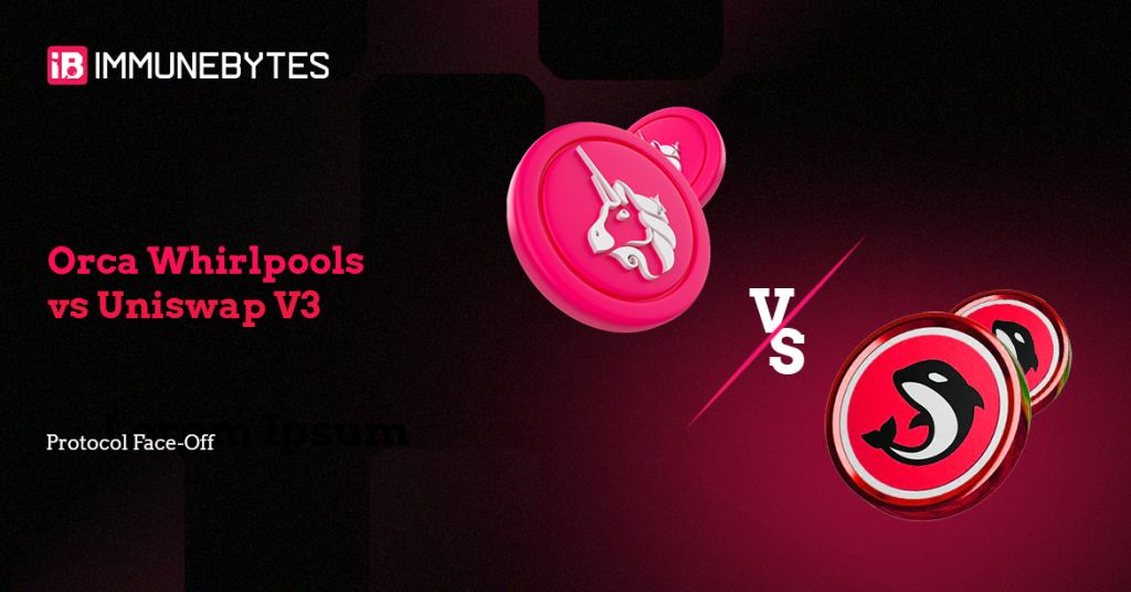 Orca Whirlpools vs Uniswap V3 A Deep Analysis of Design, Logic & Trade-offs