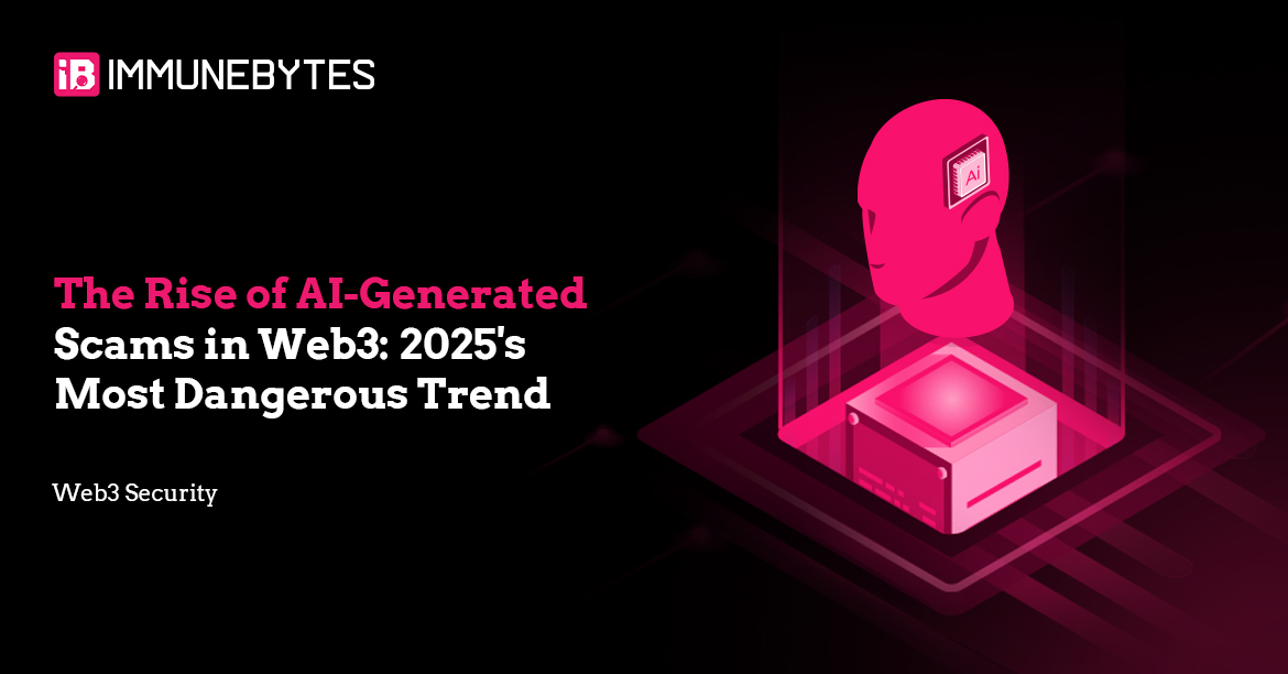 The Rise of AI-Generated Scams in Web3: 2025’s Most Dangerous Trend
